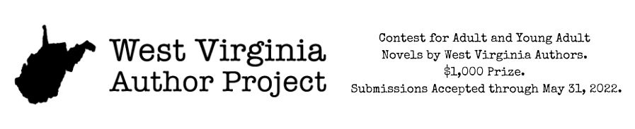 WV Author Project 2022: Contest for Adult and Young Adult  Novels by West Virginia Authors.  $1,000 Prize.